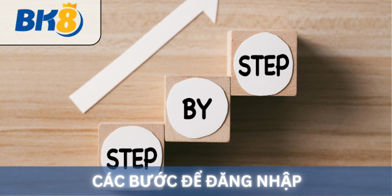 Các bước hướng dẫn để đăng nhập vào BK8